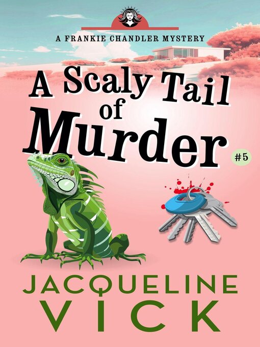 Title details for A Scaly Tail of Murder by Jacqueline Vick - Available